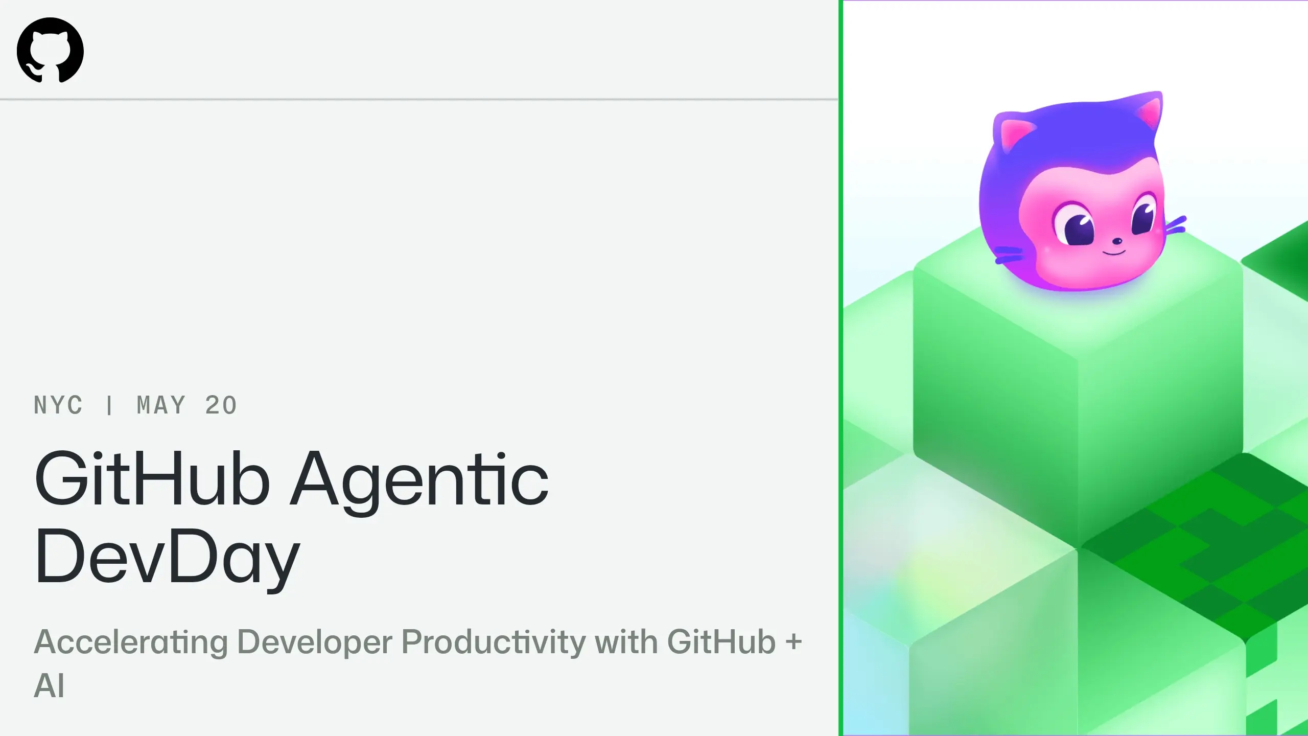 GitHub Agentic DevDay promo with date NYC | MAY 20 and description Accelerating Developer Productivity with GitHub + AI.